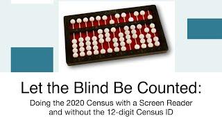 Let the Blind Be Counted: Doing the 2020 Census with a Screen Reader and without the 12 digit ID